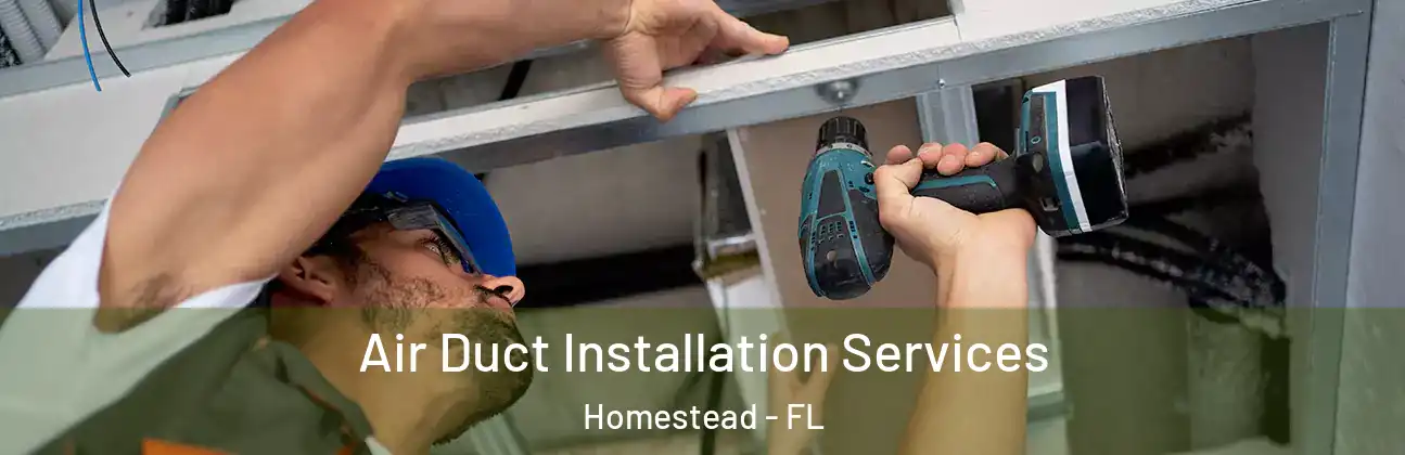  Air Duct Installation Services Homestead - FL