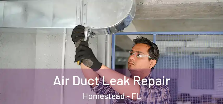  Air Duct Leak Repair Homestead - FL