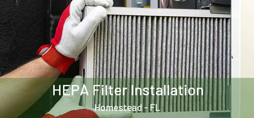  HEPA Filter Installation Homestead - FL