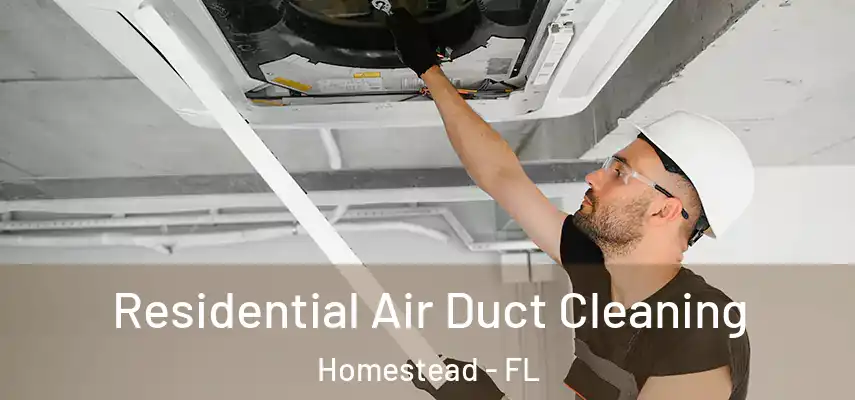 Residential Air Duct Cleaning Homestead - FL